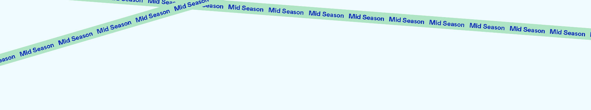 Lyseblå bakgrunn med diagonalt bånd: "Mid Season" gjentas